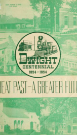 Dwight centennial, 1854-1954 : a great past - a greater future_cover