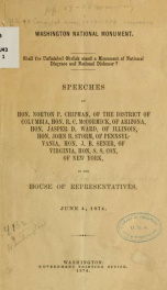 Washington National Monument : shall the unfinished obelisk stand a monument of national disgrace and national dishonor? : speeches of Hon. Norton P. Chipman of the District of Columbia, Hon. R.C. McCormick of Arizona, Hon. Jasper D. Ward of Illinois, Hon_cover