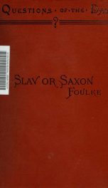 Slav or Saxon: a study of the growth and tendencies of Russian civilization_cover