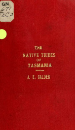 Some account of the wars, extirpation, habits, &c., of the native tribes of Tasmania_cover