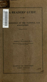 A readers' guide to the Addresses and proceedings of the annual conferences on state and local taxation (volumes I to VI, 1907-1913)_cover