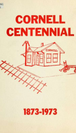 The centennial history of Cornell, Illinois 1873-1973_cover