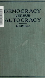 Democracy versus autocracy; a comparative study of governments in the world war_cover