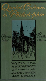 Quaint corners in Philadelphia, with one hundred and seventy-four illustrations_cover