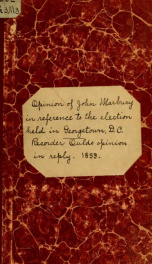 Opinion of John Marbury, esq., in reference to the election held in Georgetown, D.C., February 28, 1859_cover