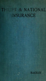 Thrift & national insurance as a security against pauperism : with a memoir of the late Rev. Canon Blackley and reprint of his essays_cover