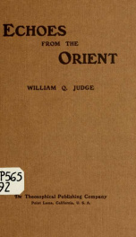 Echoes from the Orient : a broad outline of theosophical doctrines .._cover