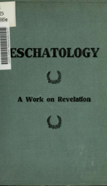 Eschatology; a work on Revelation comprising the seven church ages .._cover