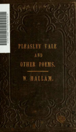 Pleasley Vale : or, the wanderer's sketch of home, an original pastoral poem, with a selection of other pieces, on various subjects_cover