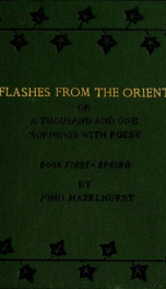 Flashes from the Orient; or, A thousand and one mornings with poesy 1_cover