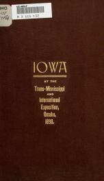 Report of the Iowa Trans-Mississippi and International Exposition Commission, containing a statement of its work, an account of exhibits and ceremonies, and a full financial statement, with a list of all disbursements, accompanied by complete vouchers the_cover