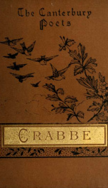 The poetical works of George Crabbe (selected), with prefactory notice, biographical and critical_cover