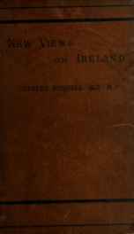"New views on Ireland," or Irish land; grievances, remedies_cover