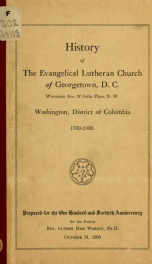 History of the Evangelical Lutheran church of Georgetown, D. C. ... Washington, District of Columbia, 1769-1909_cover