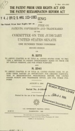 The Patent Prior User Rights Act and the Patent Reexamination Reform Act : hearing before the Subcommittee on Patents, Copyrights, and Trademarks of the Committee on the Judiciary, United States Senate, One Hundred Third Congress, second session, on S. 22_cover