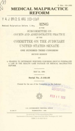 Medical malpractice reform : hearing before the Subcommittee on Courts and Administrative Practice of the Committee on the Judiciary, United States Senate, One Hundred Third Congress, second session ... May 24, 1994_cover