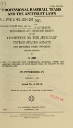 Professional baseball teams and the antitrust laws : hearing before the Subcommittee on Antitrust, Monopolies, and Business Rights of the Committee on the Judiciary, United States Senate, One Hundred Third Congress, second session, on S. 500 ... St. Peter_cover