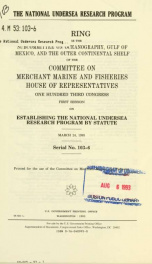 The National Undersea Research Program : hearing before the Subcommittee on Oceanography, Gulf of Mexico, and the Outer Continental Shelf of the Committee on Merchant Marine and Fisheries, House of Representatives, One Hundred Third Congress, first sessio_cover