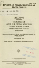 Reforming and consolidating federal job training programs : hearing before the Committee on Labor and Human Resources, United States Senate, One Hundred Third Congress, second session ... September 28, 1994_cover