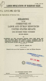 Labor implications of railroad sales : hearing before the Committee on Labor and Human Resources, United States Senate, One Hundred Third Congress, second session ... July 5, 1994 (St. Albans, VT.)_cover