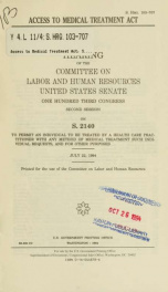 Access to Medical Treatment Act : hearing of the Committee on Labor and Human Resources, United States Senate, One Hundred Third Congress, second session, on S. 2140 to permit an individual to be treated by a health care practitioner with any method of me_cover