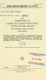 Sickle disease research : an update : hearing before the Committee on Labor and Human Resources, United States Senate, One Hundred Third Congress, second session, on to award a grant to the Louisiana Department of Health and Hospitals to establish and con_cover