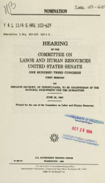 Nomination : hearing of the Committee on Labor and Human Resources, United States Senate, One Hundred Third Congress, first session, on Sheldon Hackney, of Pennsylvania, to be chairperson of the National Endowment for the Humanities, June 25, 1993_cover