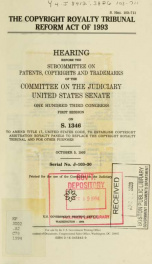 The Copyright Royalty Tribunal Reform Act of 1993 : hearing before the Subcommittee on Patents, Copyrights, and Trademarks of the Committee on the Judiciary, United States Senate, One Hundred Third Congress, first session, on S. 1346, to amend Title 17, U_cover