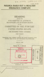 NOLHGA bails out a healthy insurance company : hearing before the Subcommittee on Antitrust, Monopolies, and Business Rights of the Committee on the Judiciary, United States Senate, One Hundred Third Congress, first session, on examining the current syste_cover