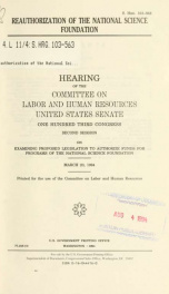 Reauthorization of the National Science Foundation : hearing before the Committee on Labor and Human Resources, United States Senate, One Hundred Third Congress, second session on examining proposed legislation to authorize funds for programs of the Natio_cover