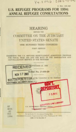 U.S. refugee programs for 1994 : annual refugee consultations : hearing before the Committee on the Judiciary, United States Senate, One Hundred Third Congress, first session ... September 23, 1993_cover