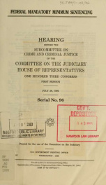 Federal mandatory minimum sentencing : hearing before the Subcommittee on Crime and Criminal Justice of the Committee on the Judiciary, House of Representatives, One Hundred Third Congress, first session, July 28, 1993_cover