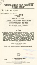 Preparing American Indian students for the 21st century : hearing before the Committee on Labor and Human Resources, United States Senate, One Hundred Third Congress, first session, on S. 1150, to improve learning and teaching by providing a national fram_cover