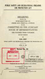 Public Safety and Recreational Firearms Use Protection Act : hearing before the Subcommittee on Crime and Criminal Justice of the Committee on the Judiciary, House of Representatives, One Hundred Third Congress, second session, on H.R. 3527 ... April 25, _cover