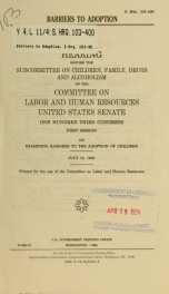 Barriers to adoption : hearing before the Subcommittee on Children, Family, Drugs and Alcoholism of the Committee on Labor and Human Resources, United States Senate, One Hundred Third Congress, first session on examining barriers to the adoption of childr_cover