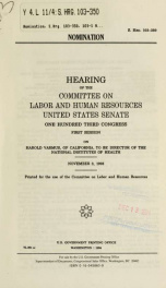 Nomination : hearing of the Committee on Labor and Human Resources, United States Senate, One Hundred Third Congress, first session, on Harold Varmus, of California, to be director of the National Institutes of Health, November 3, 1993_cover