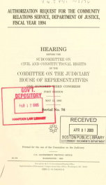 Authorization request for the Community Relations Service, Department of Justice, fiscal year 1994 : hearing before the Subcommittee on Civil and Constitutional Rights of the Committee on the Judiciary, House of Representatives, One Hundred Third Congress_cover