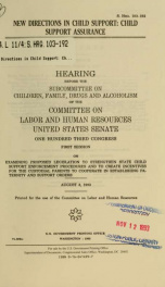 New directions in child support : child support assurance : hearing before the Subcommittee on Children, Family, Drugs and Alcoholism of the Committee on Labor and Human Resources, United States Senate, One Hundred Third Congress, first session ... August_cover