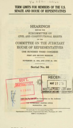 Term limits for members of the U.S. Senate and House of Representatives : hearings before the Subcommittee on Civil and Constitutional Rights of the Committee on the Judiciary, House of Representatives, One Hundred Third Congress, first and second session_cover