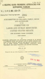 A helping hand : promising approaches for supporting families : hearing before the Subcommittee on Children, Family, Drugs and Alcoholism of the Committee on Labor and Human Resources, United States Senate, One Hundred Third Congress, first session, on ex_cover