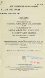 New challenges for Head Start : hearing before the Subcommittee on Children, Family, Drugs and Alcoholism of the Committee on Labor and Human Resources, United States Senate, One Hundred Third Congress, first session on examining proposed authorizations f_cover