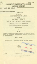 Prohibiting discrimination against economic strikers : hearing before the Subcommittee on Labor of the Committee on Labor and Human Resources, United States Senate, One Hundred Third Congress, first session, on S. 55 ... March 30, 1993_cover