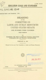 Education goals and standards : hearing before the Committee on Labor and Human Resources, United States Senate, One Hundred Third Congress, first session, on examining the need to improve national education standards and job training opportunities, Febru_cover