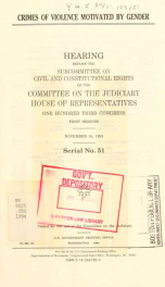 Crimes of violence motivated by gender : hearing before the Subcommittee on Civil and Constitutional Rights of the Committee on the Judiciary, House of Representatives, One Hundred Third Congress, first session, November 16, 1993_cover