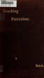 Methods of teaching patriotism in the public schools : being an extract from an address delivered before the teachers of the Children's Aid Society of the city of New York_cover