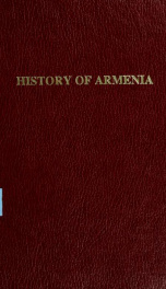 History of Armenia, by Father Michael Chamich; from B. C. 2247 to the year of Christ 1780, or 1229 of the Armenian era, tr. from the original Armenian, by Johannes Avdall 1_cover