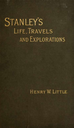 Henry M. Stanley, his life, travels and explorations_cover