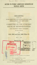 Access to public assistance benefits by illegal aliens : hearing before the Subcommittee on International Law, Immigration, and Refugees of the Committee on the Judiciary, House of Representatives, One Hundred Third Congress, second session, on H.R. 3594 _cover