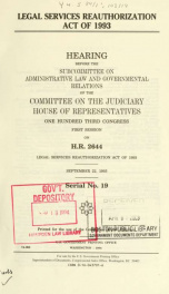 Legal Services Reauthorization Act of 1993 : hearing before the Subcommittee on Administrative Law and Governmental Relations of the Committee on the Judiciary, House of Representatives, One Hundred Third Congress, first session, on H.R. 2644 ... Septembe_cover