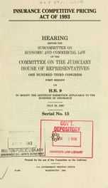 Insurance Competitive Pricing Act of 1993 : hearing before the Subcommittee on Economic and Commercial Law of the Committee on the Judiciary, House of Representatives, One Hundred Third Congress, first session, on H.R. 9, to modify the antitrust exemption_cover